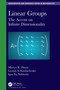 Linear Groups (The Accent on Infinite Dimensionality) by Martyn R. Dixon, Leonid A. Kurdachenko, Igor Ya. Subbotin, 9781138542808