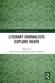 Literary Journalists Explore Death by David Swick, Richard Lance Keeble, 9781041026792