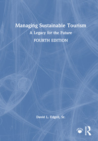 Managing Sustainable Tourism (A Legacy for the Future) by David L. Edgell, Sr, 9781041080930