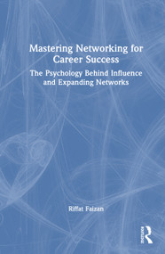 Mastering Networking for Career Success (The Psychology Behind Influence and Expanding Networks) by Riffat Faizan, 9781041131427