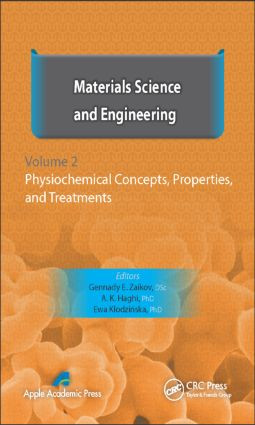 Materials Science and Engineering, Volume II (Physiochemical Concepts, Properties, and Treatments) by Gennady E. Zaikov, A. K. Haghi, E. Klodzinska, 9781771880091