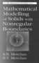 Mathematical Modelling of Solids with Nonregular Boundaries by A.B. Movchan, N.V. Movchan, 9780849383380