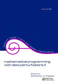 Mathematical Programming with Data Perturbations II, Second Edition by Fiacco, 9781138404014