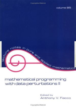 Mathematical Programming with Data Perturbations II, Second Edition by Fiacco, 9780824717896