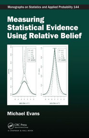 Measuring Statistical Evidence Using Relative Belief by Michael Evans, 9781482242799