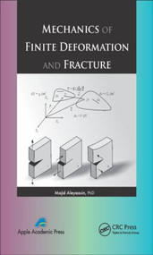 Mechanics of Finite Deformation and Fracture by Majid Aleyaasin, 9781771880985