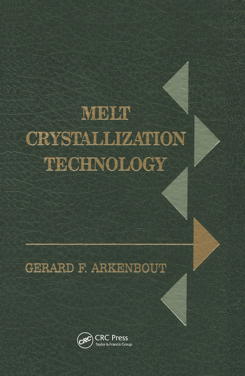 Melt Crystallization Technology by Tine Arkenbout-de Vroome, 9781566761819
