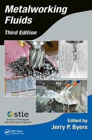 Metalworking Fluids by Jerry P. Byers, 9781498722223