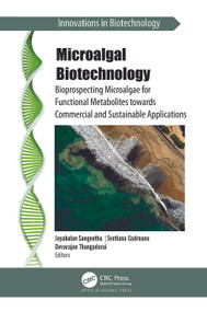Microalgal Biotechnology (Bioprospecting Microalgae for Functional Metabolites towards Commercial and Sustainable Applications) by Jeyabalan Sangeetha, Svetlana Codreanu, Devarajan Thangadurai, 9781774912379