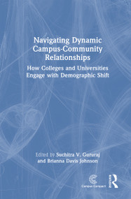 Navigating Dynamic Campus-Community Relationships (How Colleges and Universities Engage with Demographic Shift) by Suchitra V. Gururaj, Brianna Davis Johnson, 9781041320913