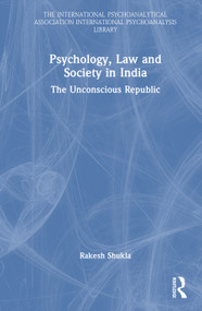 Psychology, Law and Society in India (The Unconscious Republic) by Rakesh Shukla, 9781041040941