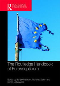The Routledge Handbook of Euroscepticism by Benjamin Leruth, Nicholas Startin, Simon Usherwood, 9781138784741