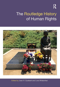The Routledge History of Human Rights by Jean Quataert, Lora Wildenthal, 9781138784338