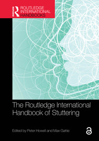 The Routledge International Handbook of Stuttering by Peter Howell, Max Gattie, 9781032538273