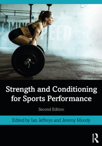 Strength and Conditioning for Sports Performance by Ian Jeffreys, Jeremy Moody, 9780367404635