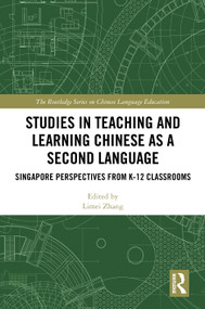 Studies in Teaching and Learning Chinese as a Second Language (Singapore Perspectives from K-12 Classrooms) by Limei Zhang, 9781041141150