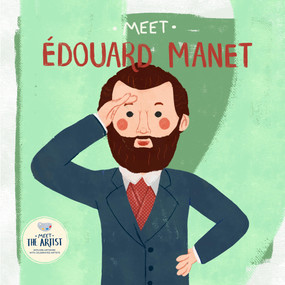 Meet Edouard Manet by , 9798886182958