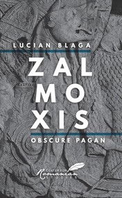 Zalmoxis (Obscure Pagan) by Lucian Blaga, Keith Hitchins, Doris Platnus-Runey, 9789739432177