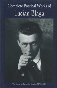 Complete Poetical Works of Lucian Blaga by Lucian Blaga, Brenda Walker, Stelian Apostolescu, 9789739432238