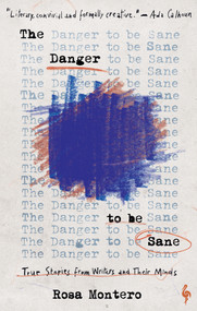 The Danger to Be Sane (Creativity and the Eccentric Mind) by Rosa Montero, Lindsey Ford, 9798889662693
