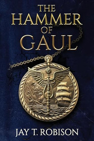 The Hammer of Gaul by Jay Robison, 9798888601815