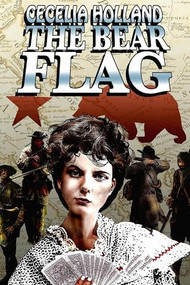 The Bear Flag by Cecelia Holland, 9798888601914