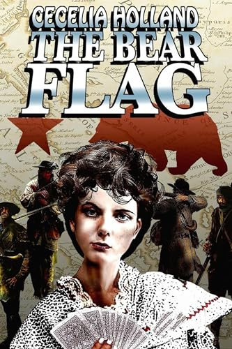 The Bear Flag by Cecelia Holland, 9798888601914