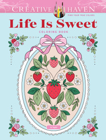 Creative Haven Life Is Sweet Coloring Book by Jo Taylor, 9780486857916