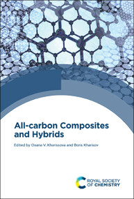 All-carbon Composites and Hybrids by Oxana V. Kharissova, Boris Kharisov, 9781839161766