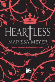 Heartless (Spanish Edition) by Marissa Meyer, 9789877472547