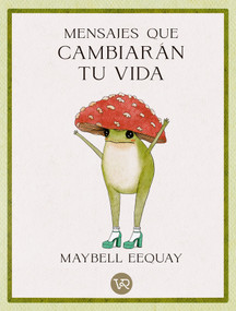Mensajes que cambiarán tu vida (Spanish Edition) by Maybell Eequay, 9786076370032