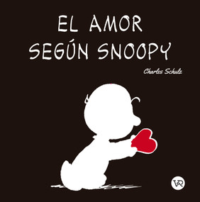 El amor según Snoopy (Spanish Edition) by Charles M. Schluz, Cristina Alemany, 9789876129824