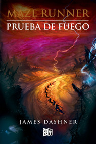 Maze Runner (Prueba de fuego) (Spanish Edition) by James Dashner, 9789876123549