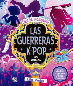 Las guerreras K-pop (Libro de actividades no oficial) (Spanish Edition) by Lila Violet, 9786313005789