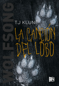 La canción del lobo (Wolfsong) (Spanish Edition) by T.J. Klunme, 9786078614455