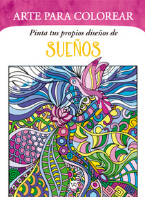 Pinta tus propios diseños de: Sueños (Spanish Edition) by Kathy Ahrens, 9789877471625