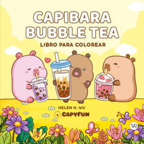 Capibara Bubble Tea (Libro para colorear) (Spanish Edition) by Helen H. Wu, 9786313004119