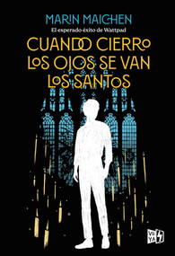 Cuando cierro los ojos se van los santos (Spanish Edition) by Marin Maichen, 9786076371114