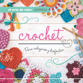 Crochet, para relajarse y disfrutar (Spanish Edition) by VR Editoras, 9789877473636