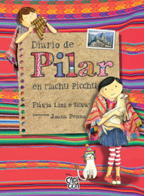 Diario de Pilar en Machu Pichu (Spanish Edition) by Flávia Lins e Silva, 9789877473063