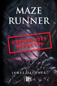 Maze Runner (Expedientes secretos) (Spanish Edition) by James Dashner, 9789876127424