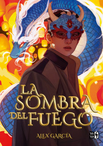 La sombra del fuego (Spanish Edition) by Alex García, 9786313006205
