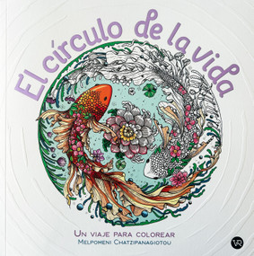 El círculo de la vida NV (Un viaje para colorear) (Spanish Edition) by Melpomeni Chatzipanagioto, 9786313005451