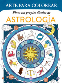 Arte para colorear: Pintar tus propios diseños de astrología (Spanish Edition) by VR Editoras, 9786313004522