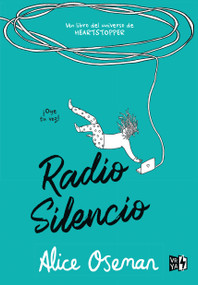 Radio Silencio (Spanish Edition) by Alice Oseman, 9786078828500