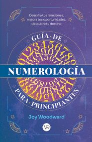 Guía de numerología para principiantes (Spanish Edition) by Joy Woodward, 9786078828197