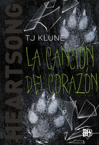 La canción del corazón (Heartsong) (Spanish Edition) by TJ Klune, 9786078712687
