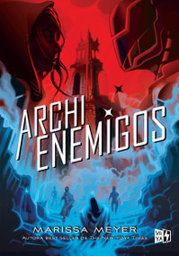 Archienemigos (Spanish Edition) by Marissa Meyer, 9786078614448