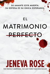 El matrimonio perfecto (Spanish Edition) by Jeneva Rose, 9786076372463