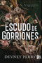 Escudo de gorriones (Para vencer a un monstruo, debes ser uno) (Spanish Edition) by Devney Perry, 9786076372296